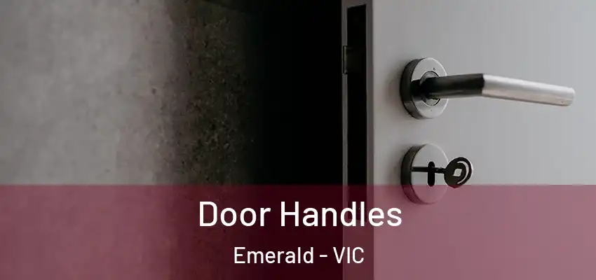 Door Handles Emerald - VIC