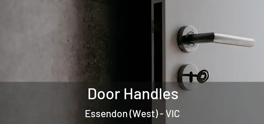 Door Handles Essendon (West) - VIC