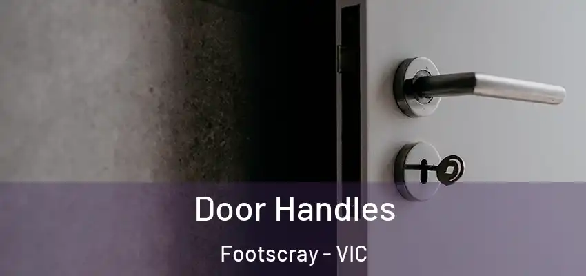 Door Handles Footscray - VIC