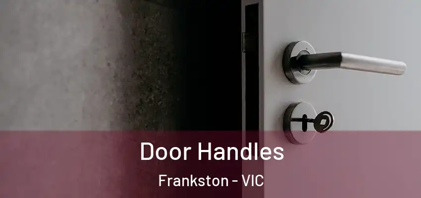 Door Handles Frankston - VIC
