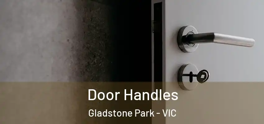 Door Handles Gladstone Park - VIC