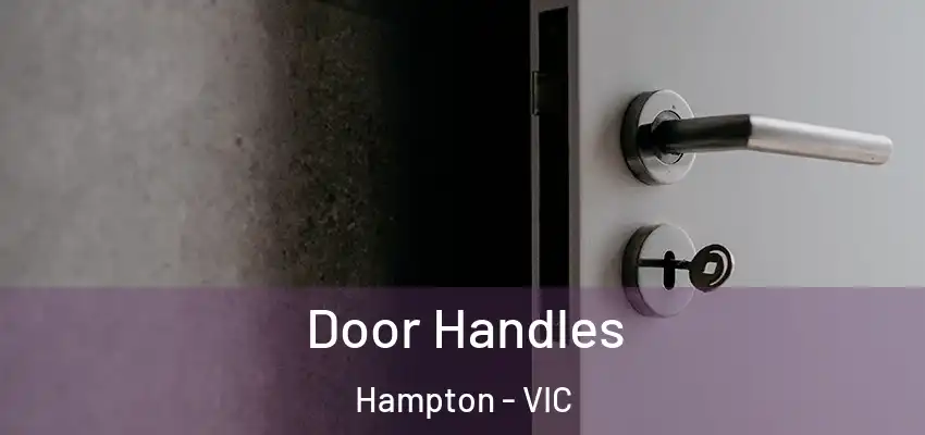 Door Handles Hampton - VIC