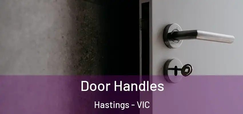 Door Handles Hastings - VIC