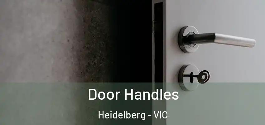 Door Handles Heidelberg - VIC