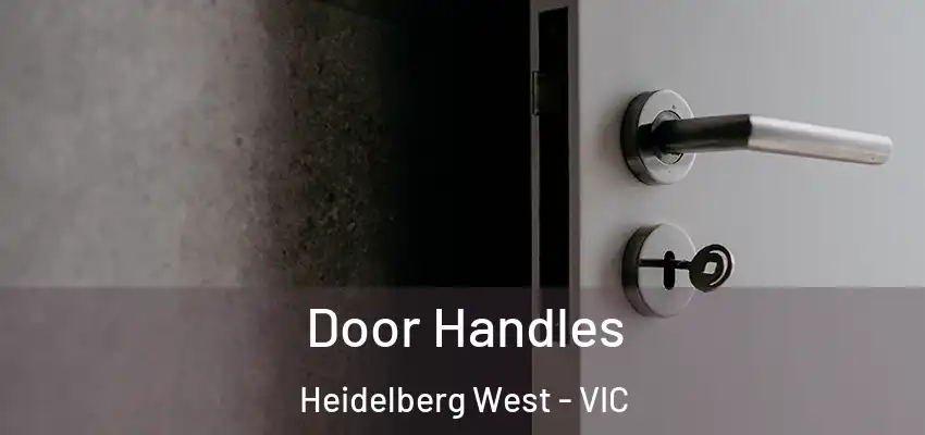 Door Handles Heidelberg West - VIC