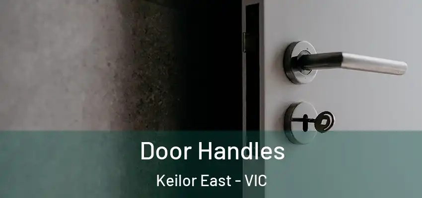 Door Handles Keilor East - VIC