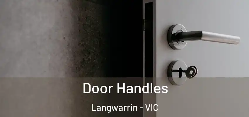 Door Handles Langwarrin - VIC