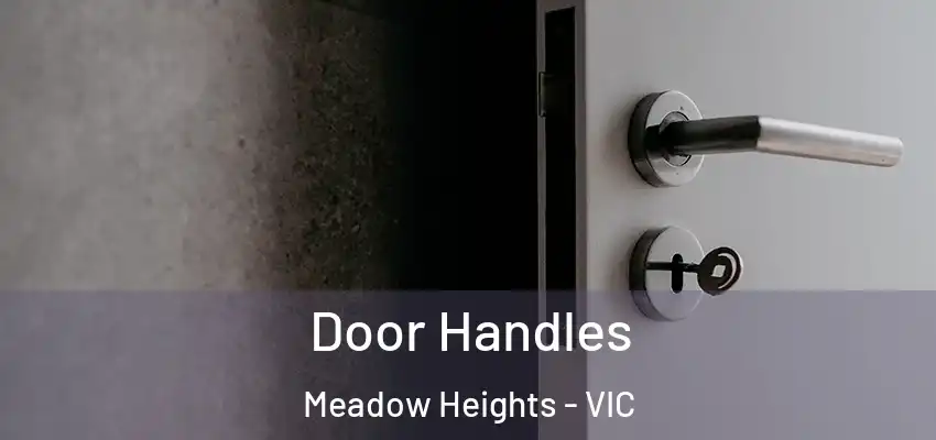 Door Handles Meadow Heights - VIC