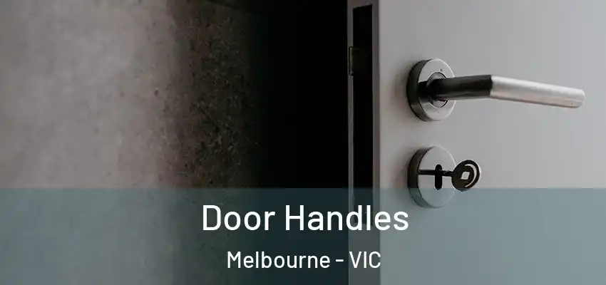 Door Handles Melbourne - VIC