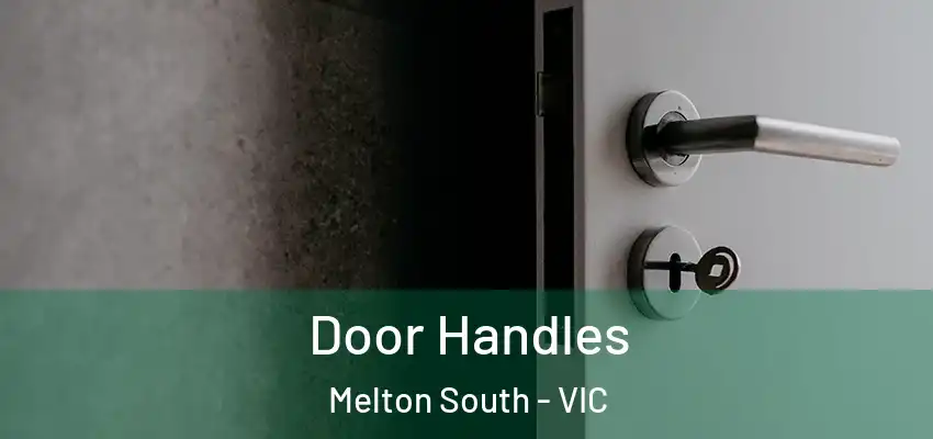 Door Handles Melton South - VIC
