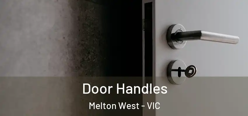 Door Handles Melton West - VIC