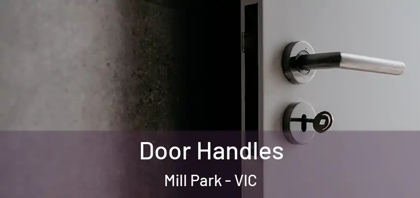 Door Handles Mill Park - VIC