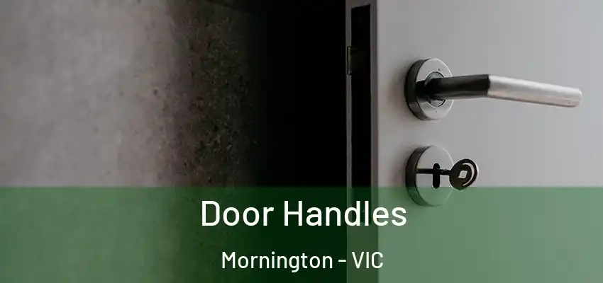 Door Handles Mornington - VIC