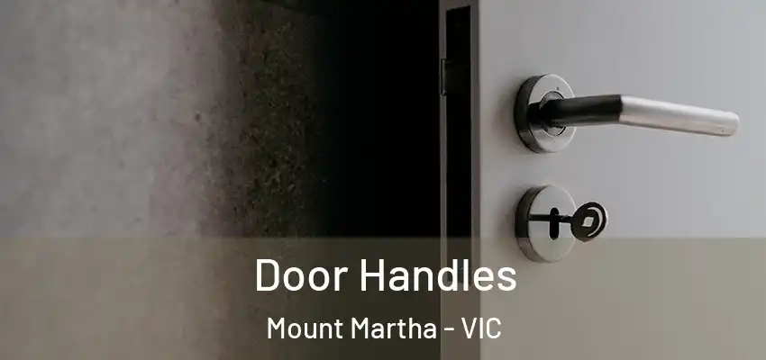 Door Handles Mount Martha - VIC