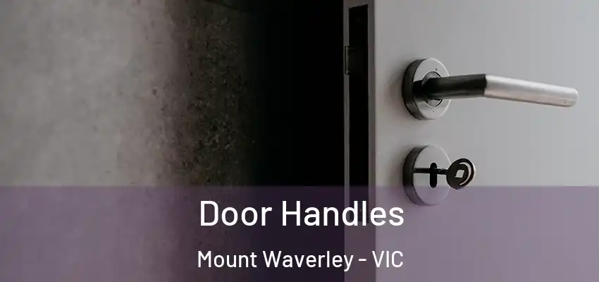 Door Handles Mount Waverley - VIC