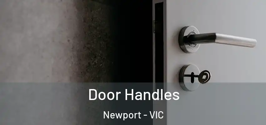  Door Handles Newport - VIC