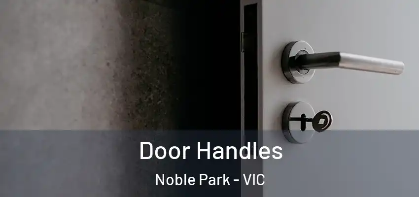 Door Handles Noble Park - VIC