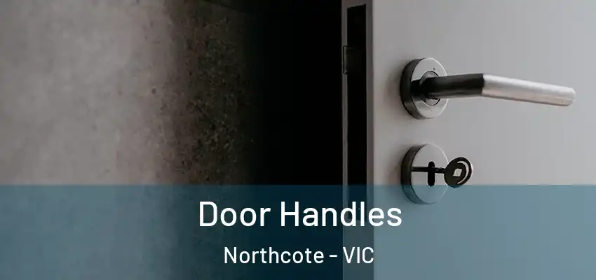 Door Handles Northcote - VIC