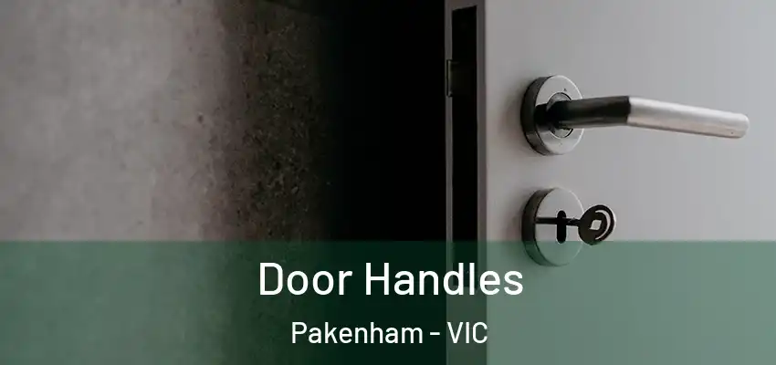 Door Handles Pakenham - VIC