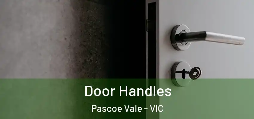 Door Handles Pascoe Vale - VIC
