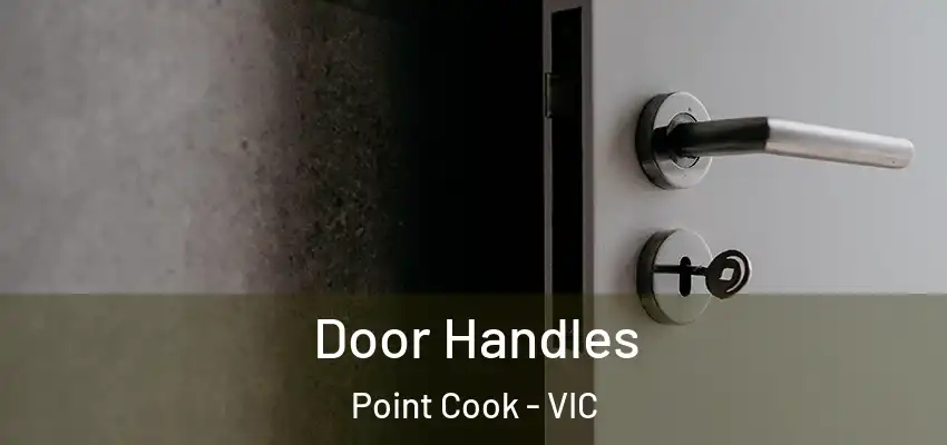 Door Handles Point Cook - VIC