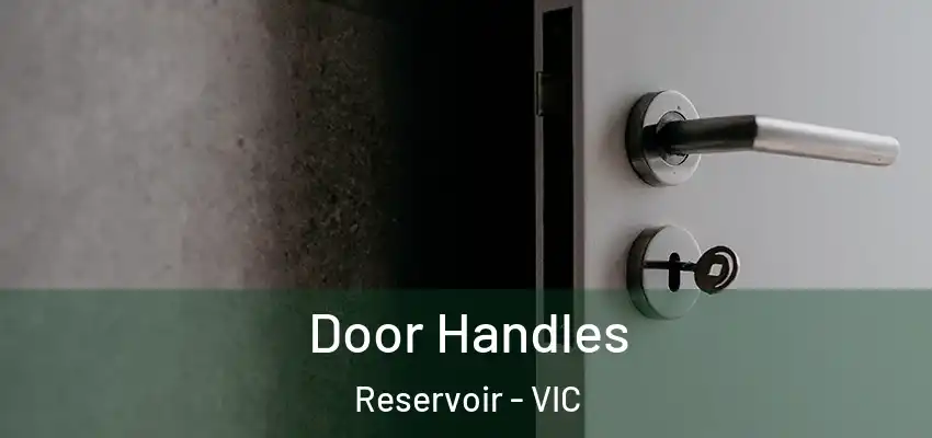 Door Handles Reservoir - VIC