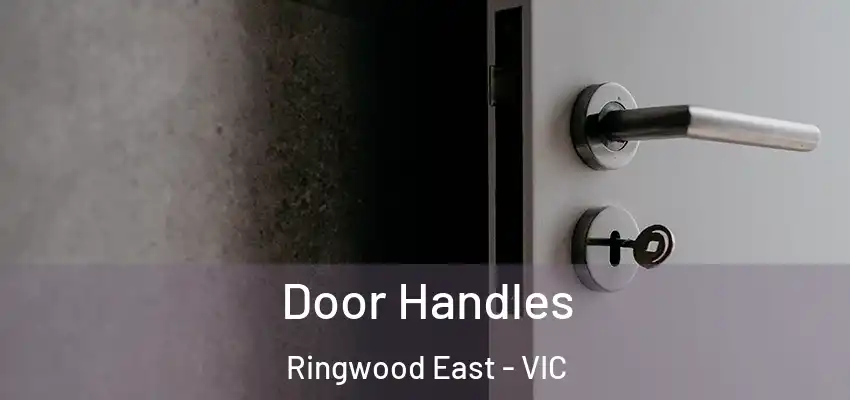Door Handles Ringwood East - VIC