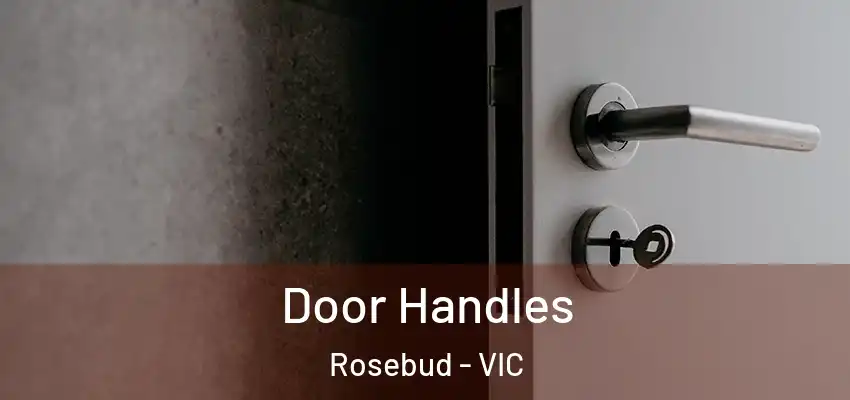 Door Handles Rosebud - VIC