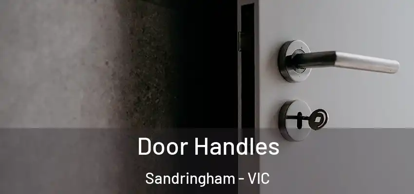 Door Handles Sandringham - VIC