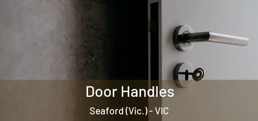 Door Handles Seaford (Vic.) - VIC
