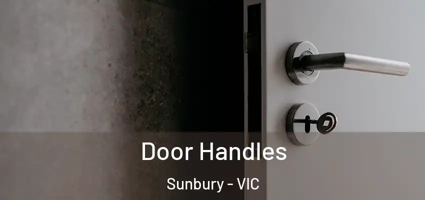 Door Handles Sunbury - VIC