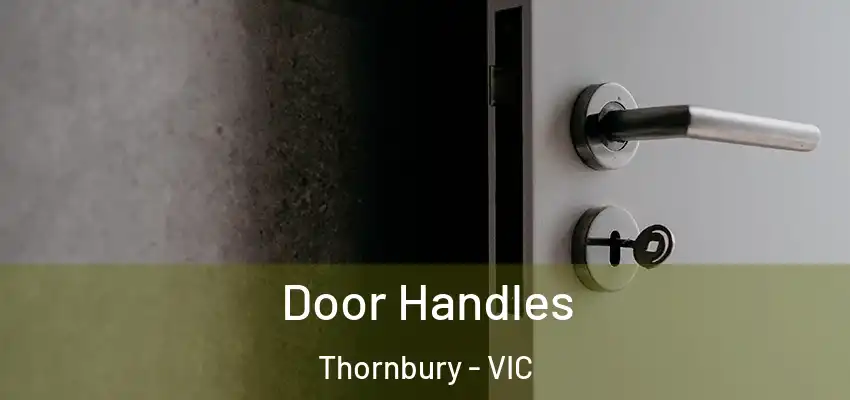 Door Handles Thornbury - VIC