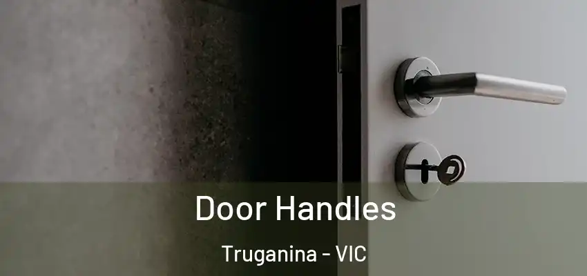 Door Handles Truganina - VIC
