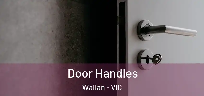 Door Handles Wallan - VIC