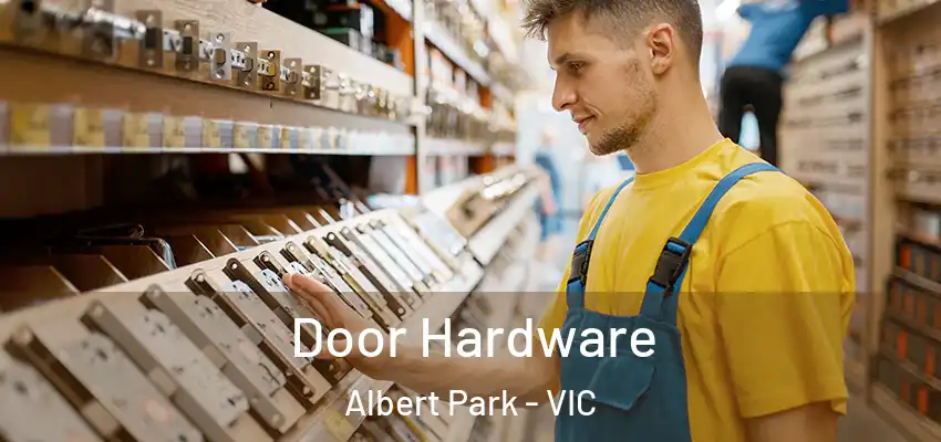 Door Hardware Albert Park - VIC