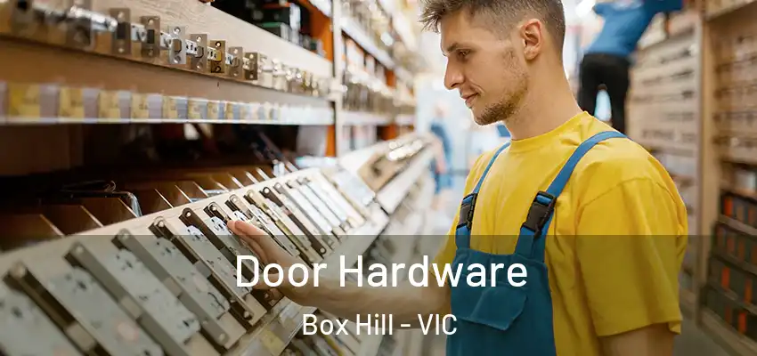  Door Hardware Box Hill - VIC