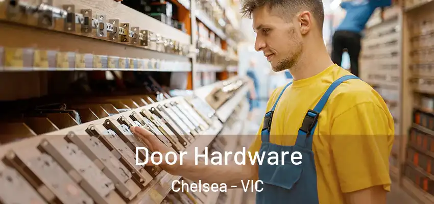 Door Hardware Chelsea - VIC