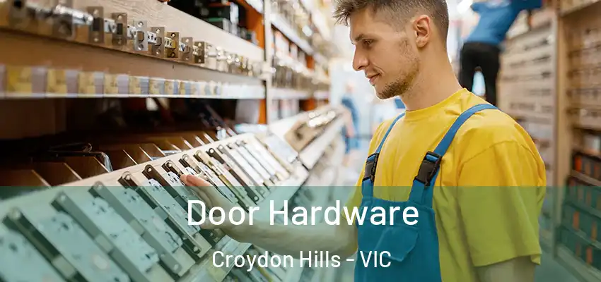  Door Hardware Croydon Hills - VIC