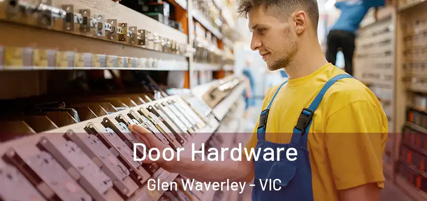 Door Hardware Glen Waverley - VIC