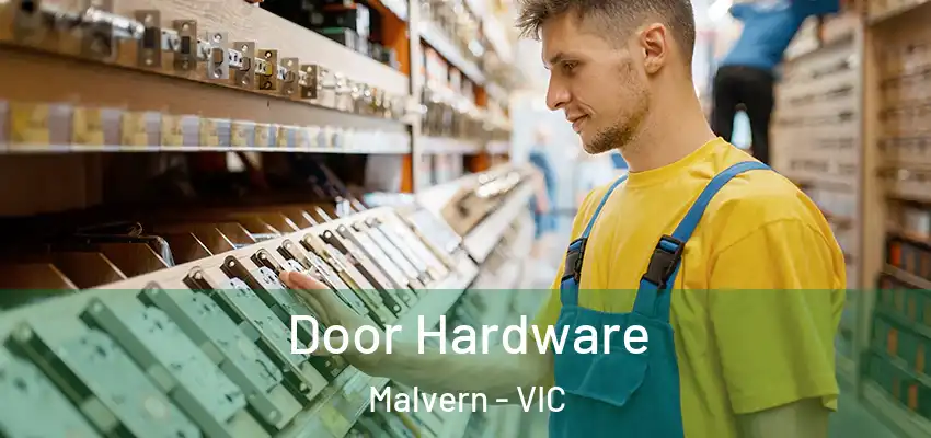 Door Hardware Malvern - VIC