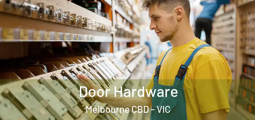  Door Hardware Melbourne CBD - VIC