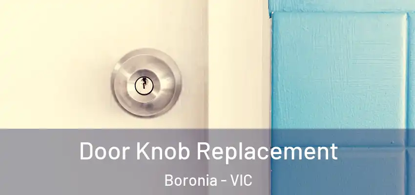 Door Knob Replacement Boronia - VIC