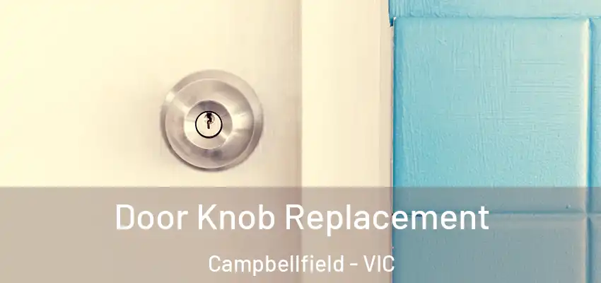 Door Knob Replacement Campbellfield - VIC