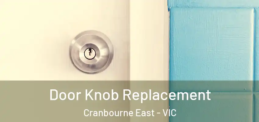 Door Knob Replacement Cranbourne East - VIC