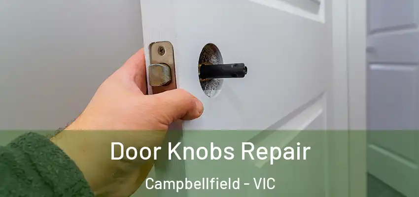 Door Knobs Repair Campbellfield - VIC