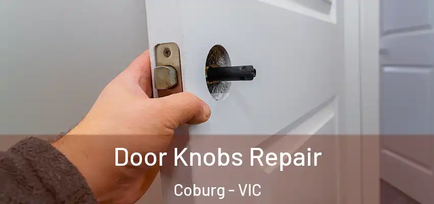 Door Knobs Repair Coburg - VIC