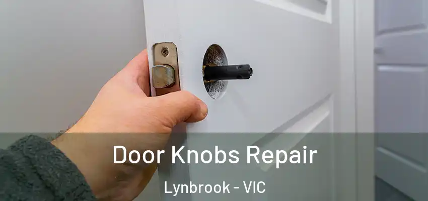 Door Knobs Repair Lynbrook - VIC