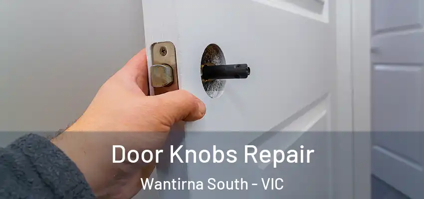  Door Knobs Repair Wantirna South - VIC