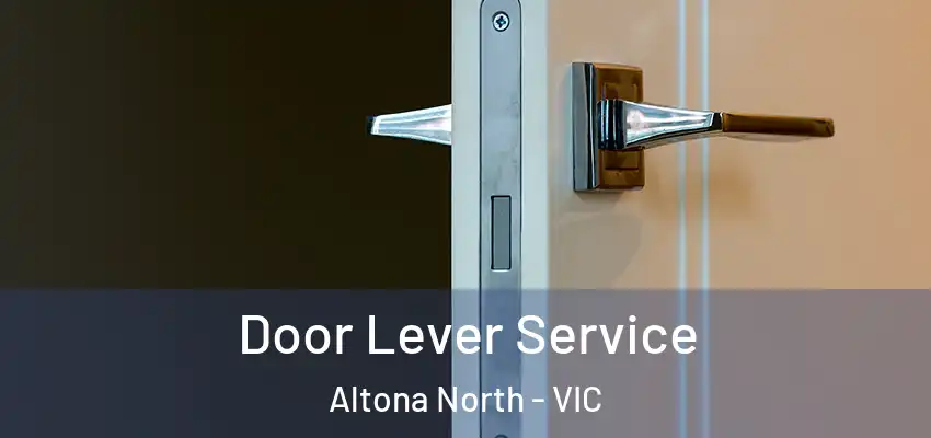 Door Lever Service Altona North - VIC