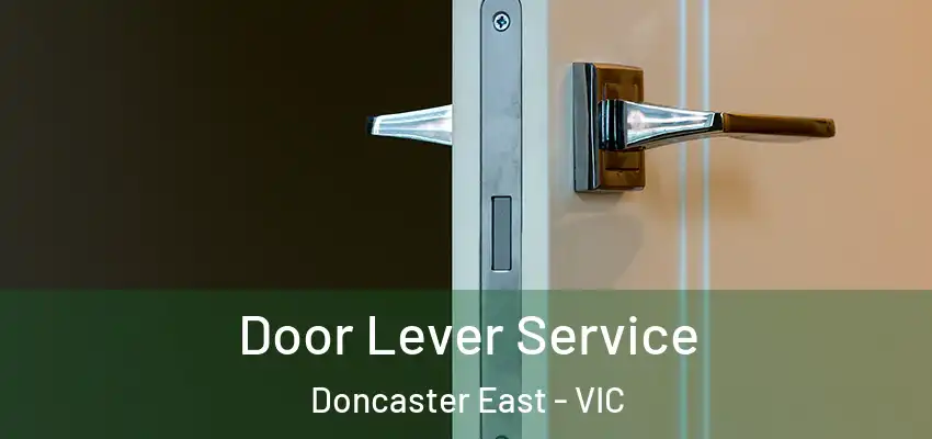 Door Lever Service Doncaster East - VIC